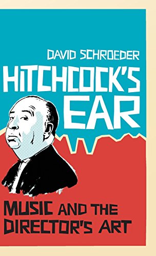 Hitchcock's Ear Music and the Director's Art [Hardcover]
