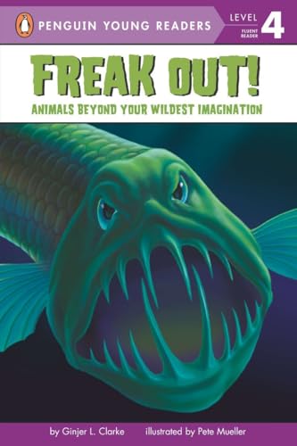 Freak Out Animals Beyond Your Wildest Imagination [Paperback]