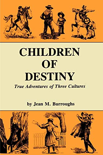 Children Of Destiny True Adventures Of Three Cultures [Paperback]