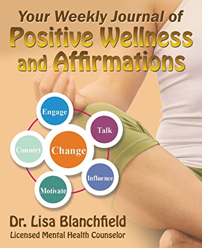 Your Weekly Journal Of Positive Wellness And Affirmations [Paperback]