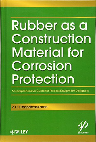 Rubber as a Construction Material for Corrosion Protection A Comprehensive Guid [Hardcover]