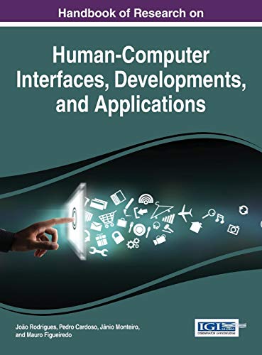 Handbook Of Research On Human-Computer Interfaces, Developments, And Application [Hardcover]