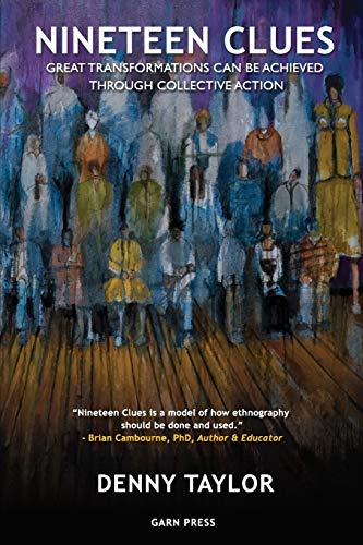 Nineteen Clues  Great Transformations Can Be Achieved Through Collective Action [Paperback]