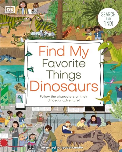 Find My Favorite Things Dinosaurs Search and Find Follow the Characters on The [Board book]