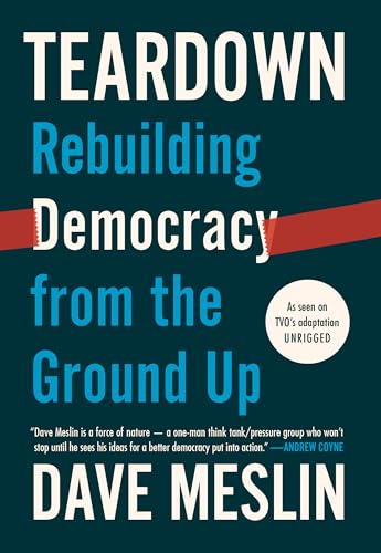 Teardown Rebuilding Democracy from the Ground Up [Paperback]