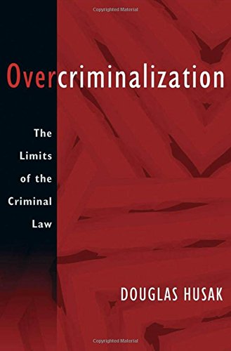 Overcriminalization The Limits of the Criminal Law [Hardcover]