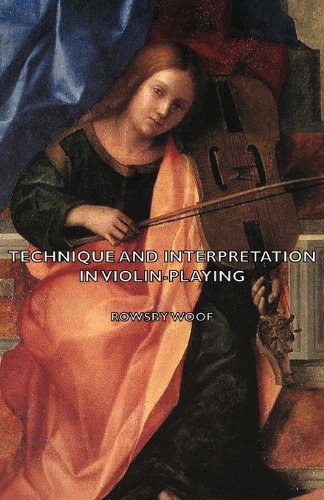 Technique And Interpretation In Violin-Playing [Paperback]