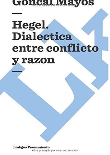 Hegel. Dial&233ctica entre conflicto y raz&243n [Paperback]