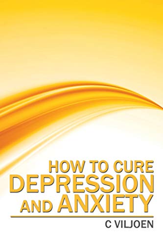 How To Cure Depression And Anxiety [Paperback]