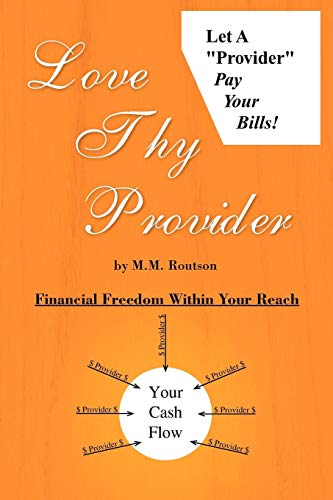 Love Thy Provider  Financial Freedom Within Your Reach [Paperback]