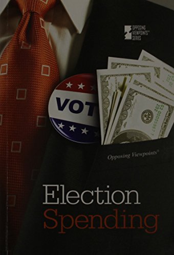 Election Spending (opposing Viewpoints) [Paperback]