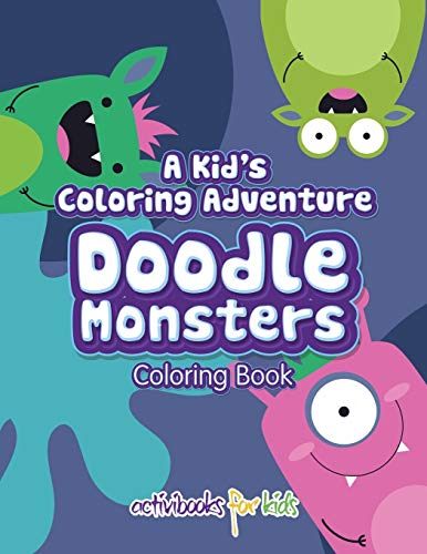 Kid's Coloring Adventure, Doodle Monsters Coloring Book [Paperback]