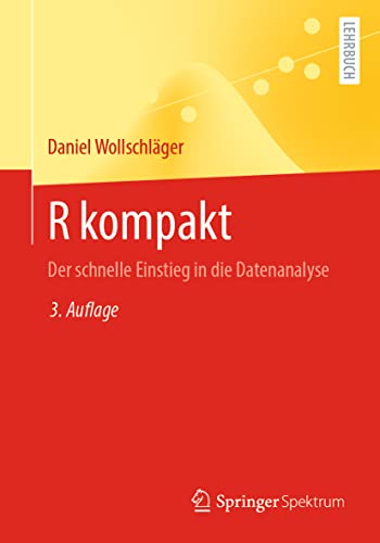 R kompakt Der schnelle Einstieg in die Datenanalyse [Paperback]
