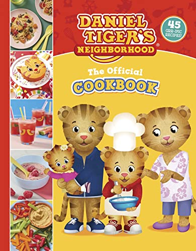 The Official Daniel Tiger Cookbook 45 Grr-ific Recipes [Hardcover]