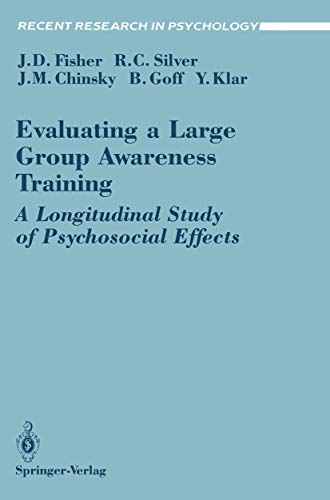 Evaluating a Large Group Awareness Training A Longitudinal Study of Psychosocia [Paperback]