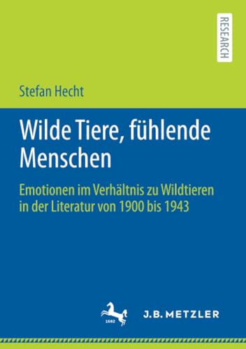 Wilde Tiere, fhlende Menschen Emotionen im Verhltnis zu Wildtieren in der Lit [Paperback]