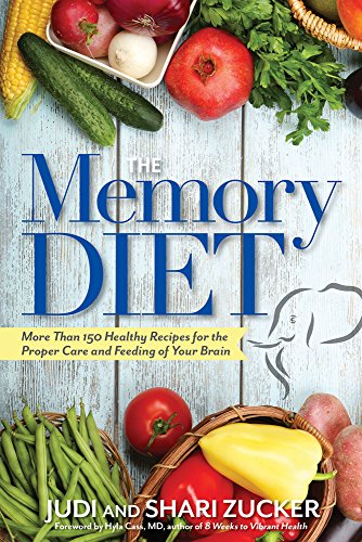 The Memory Diet More Than 150 Healthy Recipes For The Proper Care And Feeding O [Paperback]