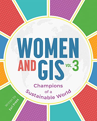 Women and GIS, Volume 3 Champions of a Sustainable World [Paperback]