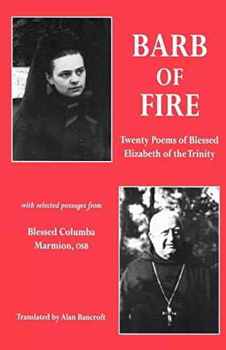 Barb Of Fire Twenty Poems Of Blessed Elizabeth Of The Trinity With Selected Pas [Paperback]