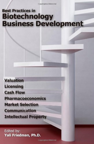 Best Practices In Biotechnology Business Development Valuation, Licensing, Cash [Paperback]