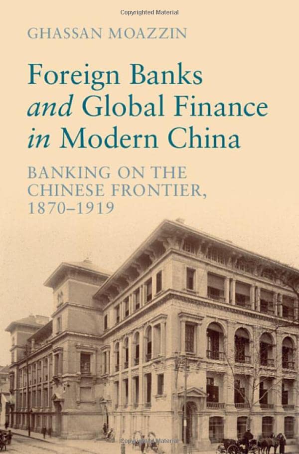 Foreign Banks and Global Finance in Modern China Banking on the Chinese Frontie [Hardcover]