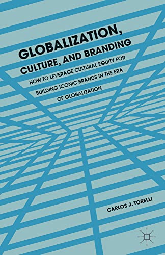 Globalization, Culture, and Branding How to Leverage Cultural Equity for Buildi [Hardcover]