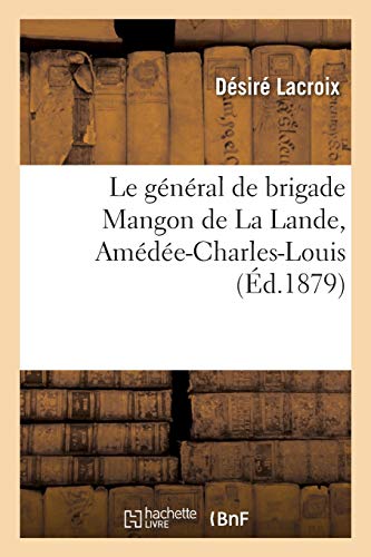Le General De Brigade Mangon De La Lande, Amedee-Charles-Louis