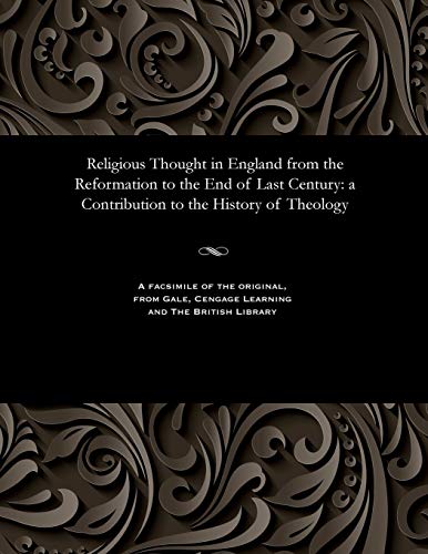 Religious Thought in England from the Reformation to the End of Last Century  A [Paperback]