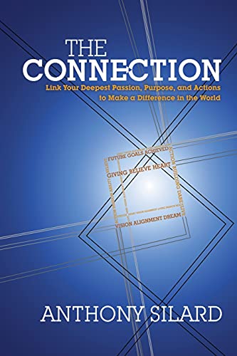 The Connection Link Your Deepest Passion, Purpose, and Actions to Make a Differ [Paperback]
