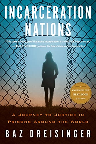 Incarceration Nations A Journey to Justice in Prisons Around the World [Paperback]