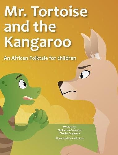 Mr. Tortoise And The Kangaroo [mazi Mbe Na Mazi Kangaruu] [Hardcover]
