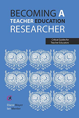 Becoming a teacher education researcher [Paperback]