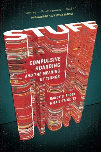 Stuff Compulsive Hoarding and the Meaning of Things [Paperback]