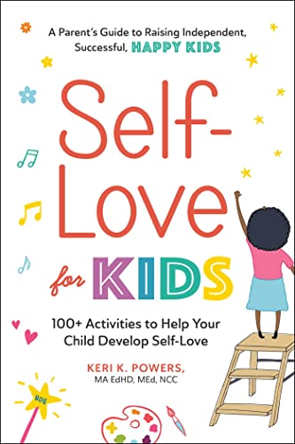 Self-Love for Kids 100+ Activities to Help Your Child Develop Self-Love [Paperback]