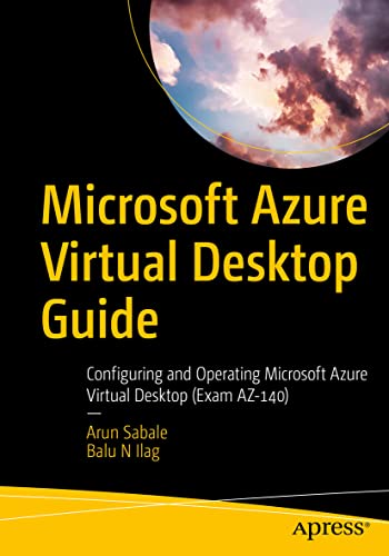 Microsoft Azure Virtual Desktop Guide Configuring and Operating Microsoft Azure [Paperback]