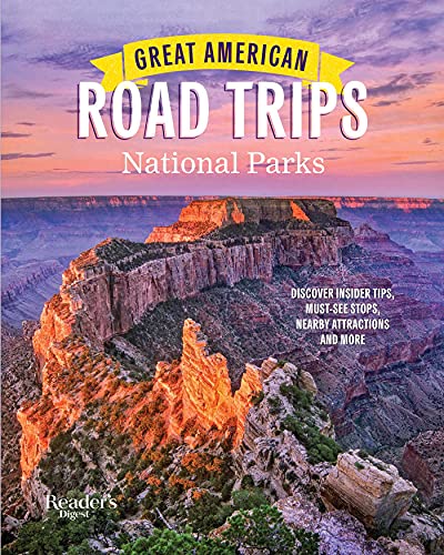 Great American Road Trips- National Parks Discover insider tips, must see stops [Paperback]