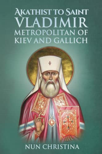 Akathist To Saint Vladimir Metropolitan Of Kiev And Gallich