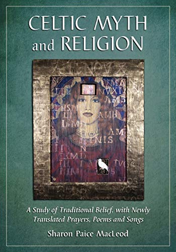 Celtic Myth And Religion A Study Of Traditional Belief, With Newly Translated P [Paperback]