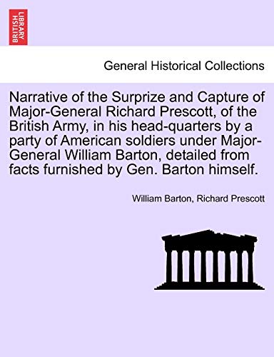 Narrative of the Surprize and Capture of Major-General Richard Prescott, of the  [Paperback]