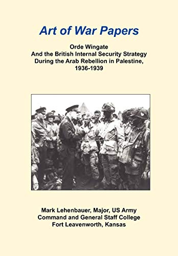 Orde Wingate And The British Internal Security Strategy During The Arab Rebellio [Paperback]