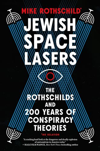 Jewish Space Lasers The Rothschilds and 200 Years of Conspiracy Theories [Hardcover]