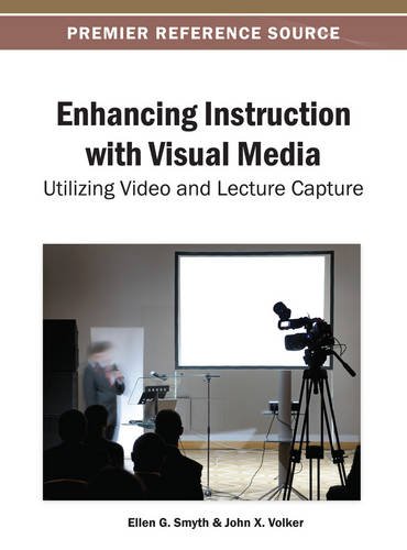 Enhancing Instruction With Visual Media Utilizing Video And Lecture Capture [Hardcover]