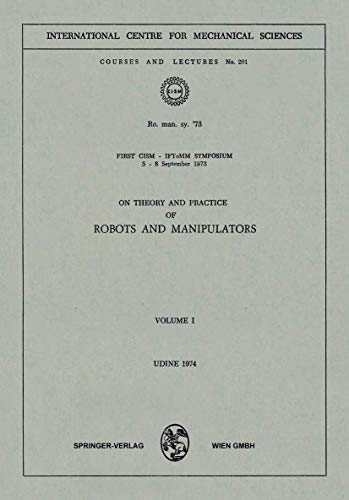 On Theory and Practice of Robots and Manipulators Volume I [Paperback]
