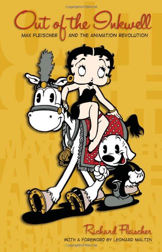 Out of the Inkwell  Max Fleischer and the Animation Revolution [Hardcover]