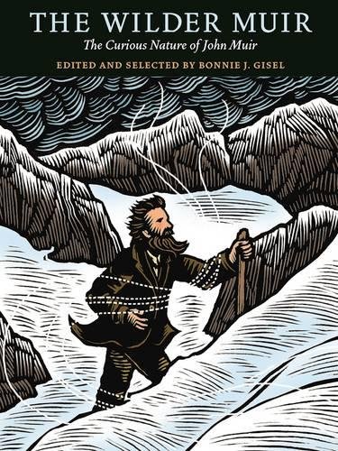 The Wilder Muir The Curious Nature of John Muir [Paperback]