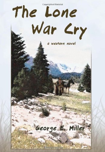 The Lone War Cry A Western Novel [Hardcover]