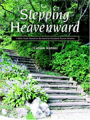 Stepping Heavenward A Bible Study Guide [Paperback]