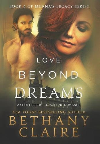 Love Beyond Dreams A Scottish, Time Travel Romance (morna's Legacy) [Hardcover]