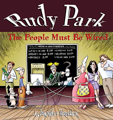 Rudy Park The People Must Be Wired [Paperback]