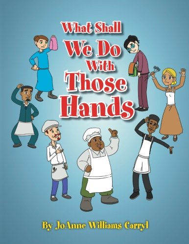 What Shall We Do with Those Hands [Paperback]